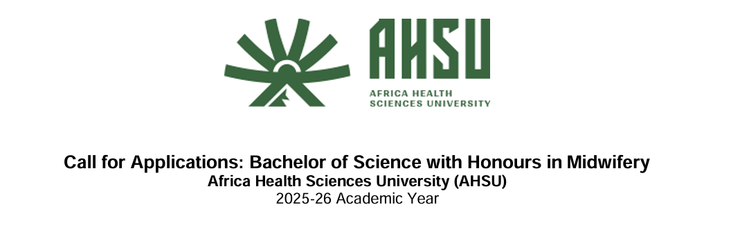 CALL FOR APPLICATIONS: BACHELOR OF SCIENCE IN MIDWIFERY AT AFRICA HEALTH SCIENCES UNIVERSITY